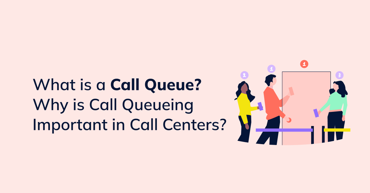 What is a call queue? Why is call queueing important in call centers?