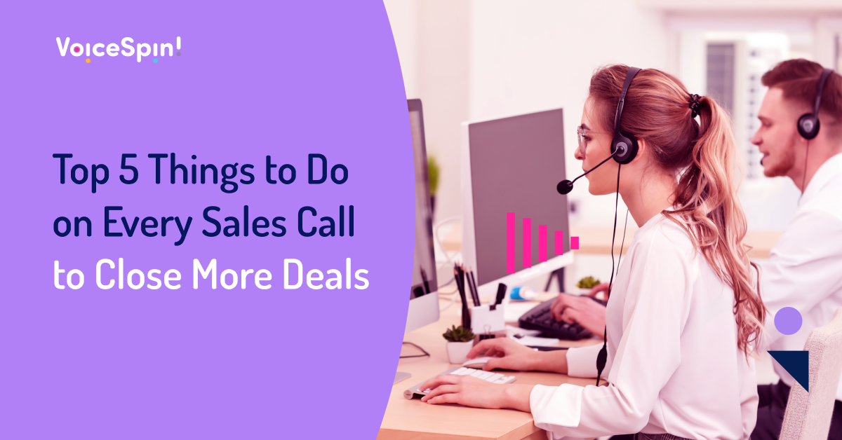 5 things to do on every sales call to close more deals