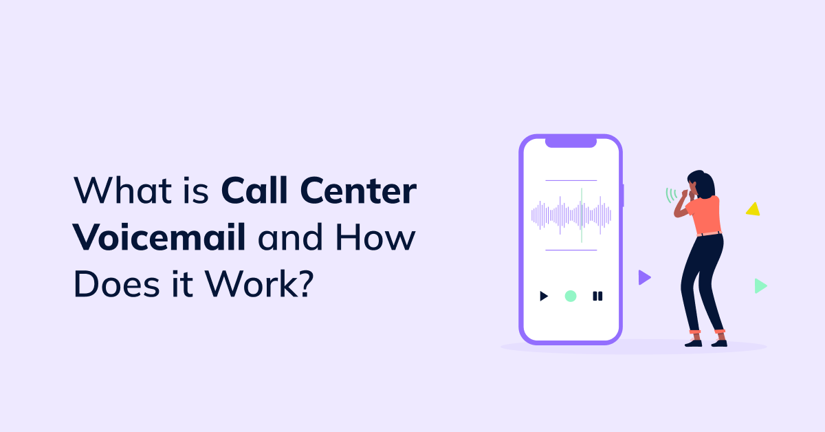 What is Call Center Voicemail