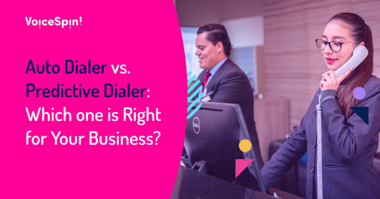 Auto Dialer vs. Predictive Dialer: Which one is Right for Your Business?
