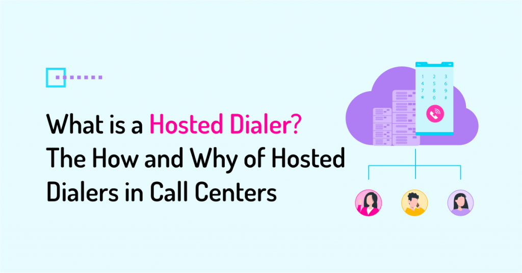 What is a hosted dialer? how hosted dialers work in call center?