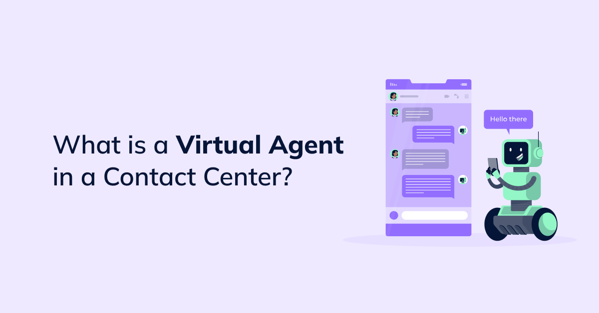 What is a Virtual Agent in a Contact Center