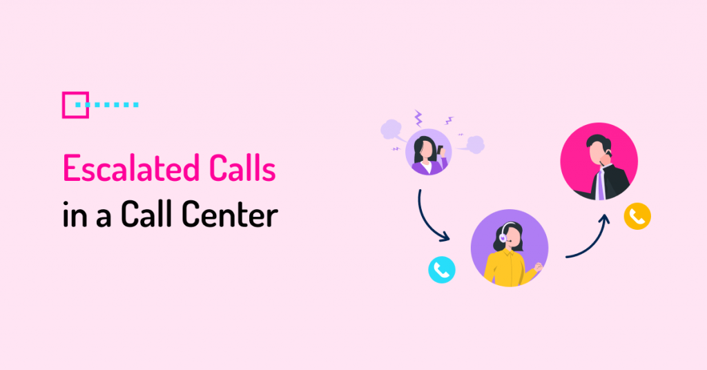 What is Escalated Call? [Guide for Call Centers] VoiceSpin