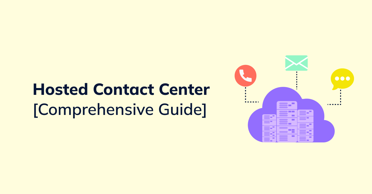Hosted Contact Center [Comprehensive Guide]