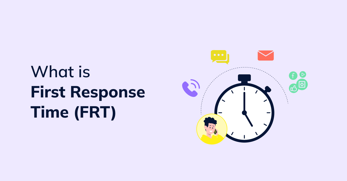 What is First Response Time (FRT)?