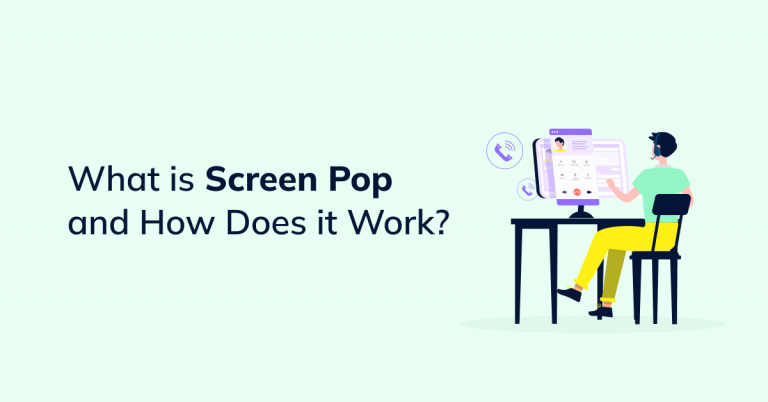 What is Screen Pop? [Contact Center Guide] - VoiceSpin