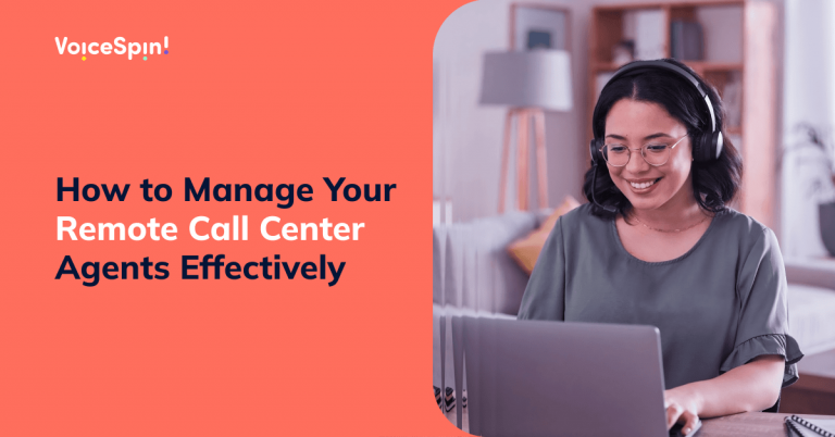 How to Manage Your Remote Call Center Agents