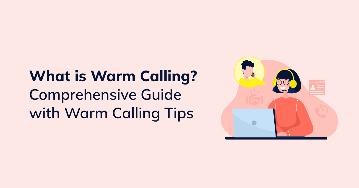 What is warm calling?