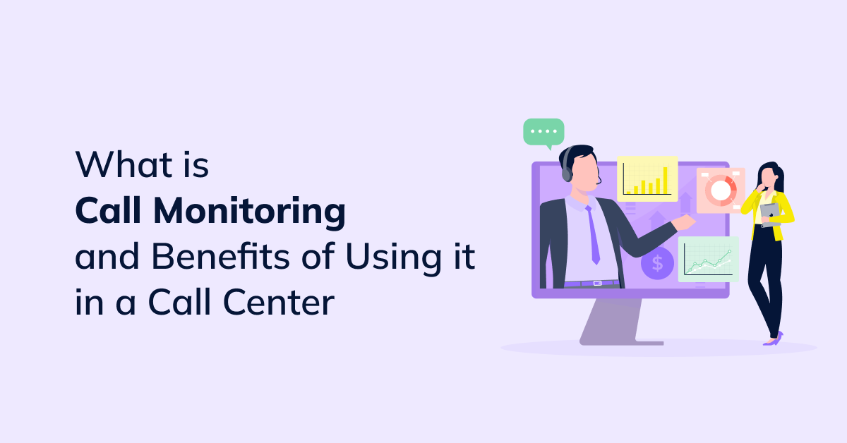 What is Call Monitoring and Benefits of Using it in a Call Center